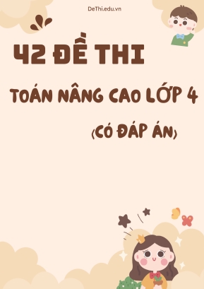 Bộ 42 Đề thi Toán nâng cao Lớp 4 (Có đáp án)